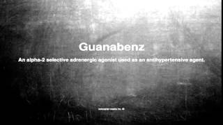 Medical vocabulary What does Guanabenz mean [upl. by Sinegra379]