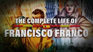 The Complete Life of Francisco Franco [upl. by Nylorac254]