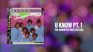 The Anointed Pace Sisters  U Know Pt 1 [upl. by Lowell]