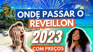 🤔ONDE PASSAR O RÉVEILLON 2023 COM PREÇOS  Destinos e Festas [upl. by Ellierim]