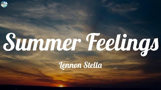 Lennon Stella  Summer Feelings feat Charlie Puth Lyrics [upl. by Iniretake]