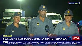 Several arrests made during operation shanela [upl. by Matheny]