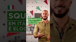 SQUISITO EM ITALIANOÉ ELOGIO [upl. by Alilak]