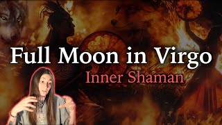 Full Moon in Virgo  February 24th  Inner Shaman  Moon Omens [upl. by Lisk233]