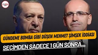 Seçimden 1 gün sonra gündemi sarsacak Mehmet Şimşek iddiası [upl. by Suoiluj]