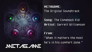 METAGAME The Original Soundtrack  The Comeback Kid [upl. by Feledy580]