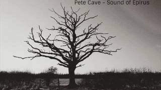 Pete Cave  Sound of Epirus feat Petroloukas Halkias [upl. by Tnafni]