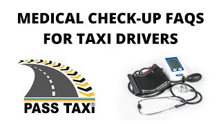 Medical CheckUp FAQs for Taxi Drivers  Video 3  PASS TAXI [upl. by Orton254]