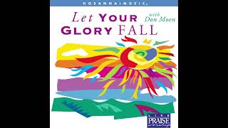 Let Your Glory Fall With Don Moen 1997  HosannaMusic [upl. by Eldoria]