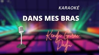 Kendji Girac et Dadju  Dans mes bras Karaoké [upl. by Annej]