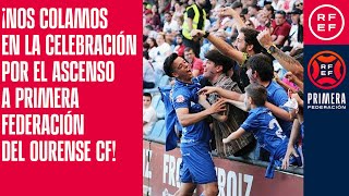 ¡Nos colamos en la celebración por el ascenso a Primera Federación del Ourense CF [upl. by Devan919]