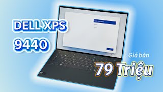 Unbox DELL XPS 14 9440 2024 Máy quá đẹp giá 79 triệu [upl. by Nonnac]