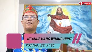 PIRANAI ATEI 195  NGANUE HANG WUANG HIPIT [upl. by Ilojna]