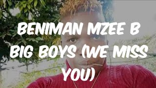 Beniman Mzee BBig boyswe miss youofficial audio 2020 [upl. by Enifesoj]