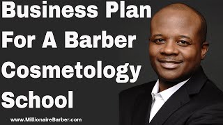 How To Open A School Barber Cosmetology Beauty or Nail School Business Plan [upl. by Grey]