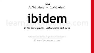 Pronunciation of Ibidem  Definition of Ibidem [upl. by Eicyac24]