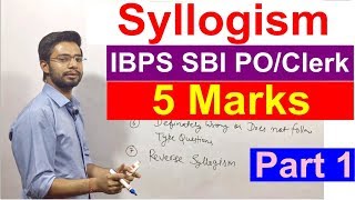 Syllogism For SBI Clerk 2018  Bank Po  IBPS  RRB  Rules Examples Tricks  Shortcuts Part 1 [upl. by Nuawed320]