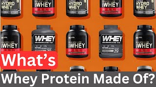 What is Whey Protein Made Of [upl. by Meagher]