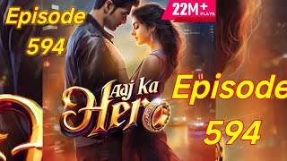 Aaj Ka Hero Episode 594  Aaj ka Hero pocket fm story  storiesinhindi [upl. by Eecyal383]