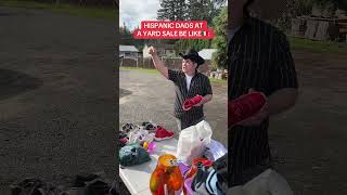 HISPANIC DADS AT A YARD SALE BE LIKE😭🇲🇽‼️ [upl. by Valentina]