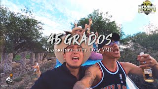 45 GRADOS Noreste Caliente  Máximo Impacto Norteño Banda Ft DAGA VMC [upl. by Iidnarb]