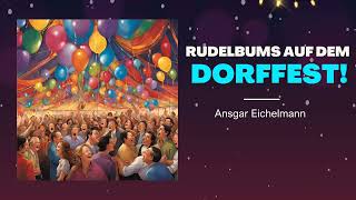 Rudelbums auf dem Dorffest  Ansgar Eichelmann [upl. by Telimay351]