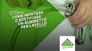 Tutorial come montare o sostituire un rubinetto per lavello  Leroy Merlin [upl. by Lledner]