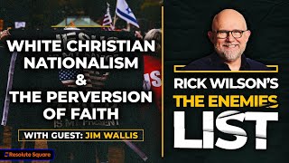 White Christian Nationalism and the Perversion of Faith  Rick Wilsons The Enemies List [upl. by Calla567]