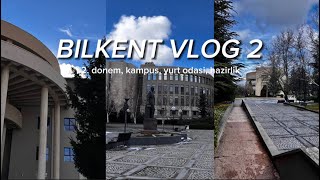 bilkent gunlukleri 2  yeni yurt hazirlik 2 donem kampus [upl. by Akaya288]