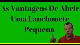 8 Dicas Infalíveis  De Como Montar Uma Lanchonete Pequena Com Pouco Dinheiro  Investimentos [upl. by Eusebio]