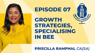 Episode 7  Growth Strategies specialising in BEE with Priscilla Ramphal CASA [upl. by Hyo]