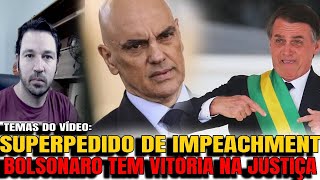 5 O SUPERPEDIDO DE IMPEACHMENT DE MORAES BOLSONARO TEM VITÓRIA NA JUSTIÇA A SEMANA DECISIVA DA C [upl. by Emmer298]