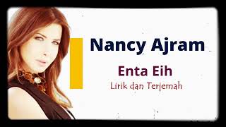 Enta Eih  Nancy ajram Liryc terjemahan [upl. by Costanza]