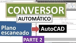 Convertir plano escaneado a AutoCAD editable automatico JPG BMP TIFF a DWG DXF Parte 2 [upl. by Zavras171]