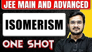 ISOMERISM in One Shot  All Concepts amp PYQs Covered  JEE Main amp Advanced [upl. by Notnyw]