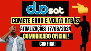 DUOSAT LANÇA ATUALIZAÇÕES COMETE ERRO E FAZ COMUNICADO RECONSIDERANDO EM 17 DE AGÔSTO 2024 [upl. by Soll]