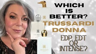 Which Trussardi Donna Should You Buy Donna EDP EDT or Intense Trussardi Donna Line Review [upl. by Reinar]