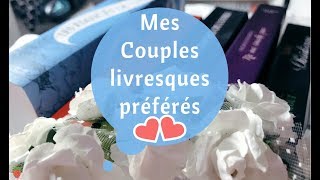 Mes couples livresques préférés 💑  Cest beau lamouuur [upl. by Zednanreh191]