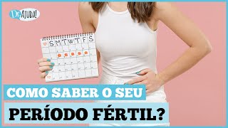 ENTENDA AS 3 FORMAS DE SABER O SEU PERÍODO FÉRTIL [upl. by Esya]