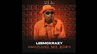 Leemckrazy  Amapiano Mix 2024  DJ Ace ♠️ [upl. by Conlee]