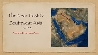 The Near East and SW Asia Part 3B Arabia [upl. by Enylodnewg697]