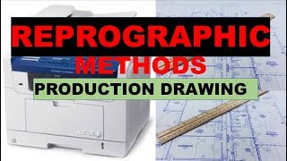 REPROGRAPHIC METHODS  PRODUCTION DRAWING [upl. by Arbmat]