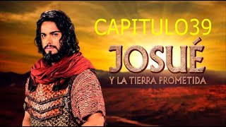 JOSUÉ Y LA TIERRA PROMETIDA CAPITULO 39 SD Y EN HD [upl. by Kassi]