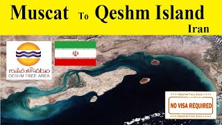 Muscat Oman to Qeshm Island Iran Without Visa  Beautiful Island in Iran [upl. by Arhna]