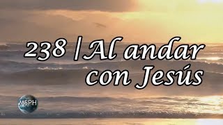 HA62  Himno 238  Al andar con Jesús [upl. by Waki680]