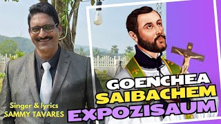 GOENCHEA SAIBACHEM EXPOZISAUM new Konkani song StFrancis Xavier Bless Us All🙏 [upl. by Margeaux437]