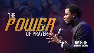 The Power Of Prayer  Apostle Orokpo Michael [upl. by Ennaear]