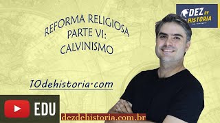 Reforma Religiosa V Calvinismo [upl. by Dareen317]