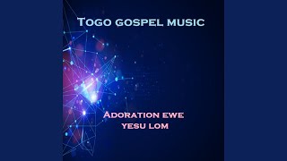 Adoration ewe yesu lom [upl. by Michale681]