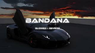 Bandana  Shubh  Slowed  Reverb [upl. by Notlrahc]